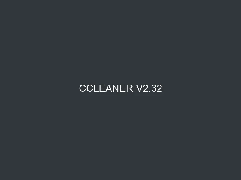 CCleaner v2.32